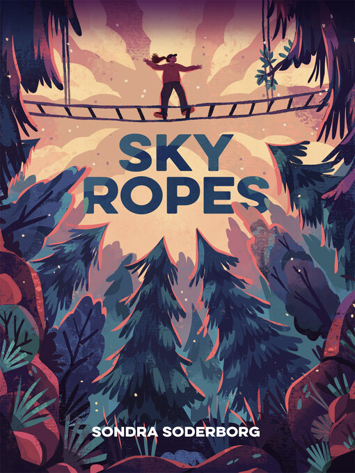 Title details for Sky Ropes by Sondra Soderborg - Available